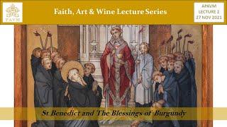 APAVM FAW Lecture 2 - “St Benedict and The Blessings of Burgundy”