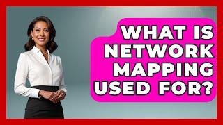 What Is Network Mapping Used For? - NextGen Viewing and Audio