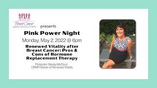 Pink Power Night - Renewed Vitality: Pros & Cons of Hormone Replacement Therapy - 5. 2.22