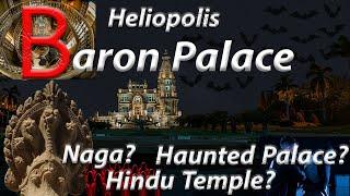 Haunted Houses -Top Places to Visit in Egypt: Walking Tour at Heliopolis Baron Palace - Hindu Palace