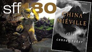 SFF180  ‘This Census-Taker’ by China Miéville ½