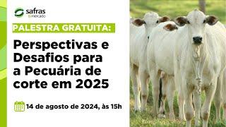 Live: Perspectivas e Desafios para a Pecuária de corte em 2025