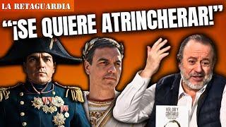 EURICO CAMPANO compara a SÁNCHEZ con NAPOLEÓN y JULIO CÉSAR y avisa que acabará PERPETUÁNDOSE