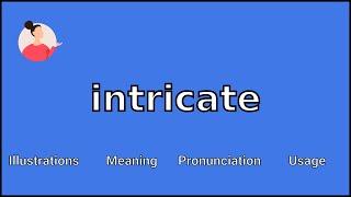 INTRICATE - Meaning and Pronunciation