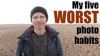 My 5 WORST photography habits : confession time!