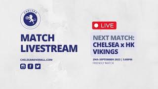 Chelsea Handball 1 & 2 x Vikings HK (Denmark) - Friendly Match - Live Stream