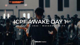 LIVE ICPF Awake 22 Day 1 | 08.12.22 | 6:30 PM CDT