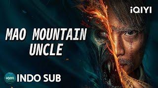 【INDO SUB】Mao mountain uncle | Misteri/Horor/Thriller | iQIYI Film Tiongkok