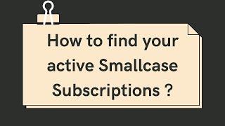 How to find your Weekendinvesting Smallcase subscriptions ?
