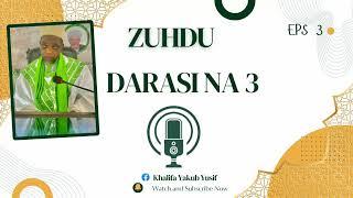 Zuhdu Darasi na 3 - Khalipha Yakub Yusif