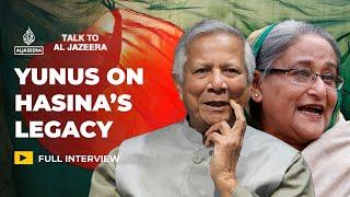 Yunus on Hasina: She can call herself Bangladesh PM, reality differs | Talk to Al Jazeera