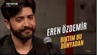 Bıktım Bu Dünyadan / Eren Özdemir