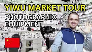 Photography Equipment | Yiwu Market Tour | China