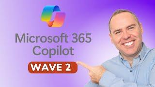 The Next Generation of Microsoft Copilot: Wave 2 Explained!