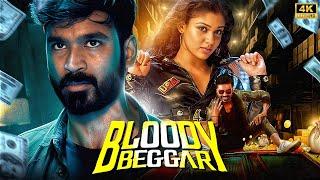 BLOODY BEGGAR | South Blockbuster Movies in Hindi | South New Movies 2024 | DHANUSH | NAYANTHARA