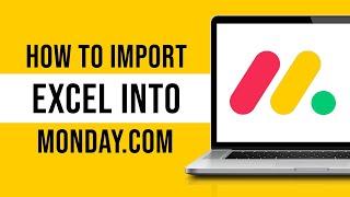 How to Import Excel Into Monday com (2024)