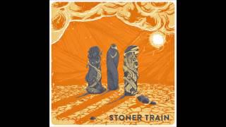 Stoner Train "Time To Go Home"