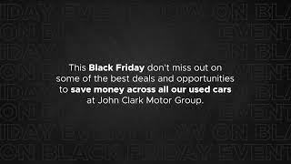 John Clark Motor Group Black Friday Event