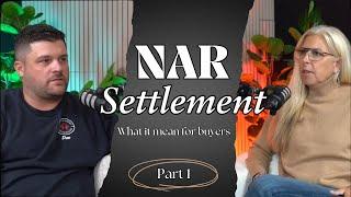 Understanding the NAR Settlement: What Homebuyers Need to Know Part 1