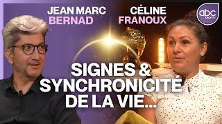 Céline FRANOUX & Jean Marc BERNAD : Signes et Synchronicités de la VIE...