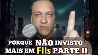 Porque NÃO invisto mais em FIIs - PARTE II