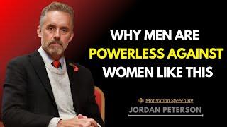 Why Men Are Powerless Against Women Like This | Jordan Peterson Insights