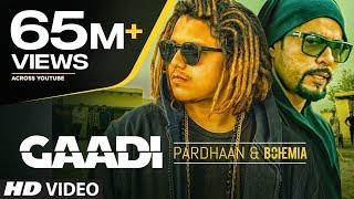 Gaadi Official Video Song: Bohemia, Pardhaan, Sukhe Muzical Doctorz | Latest Songs 2018