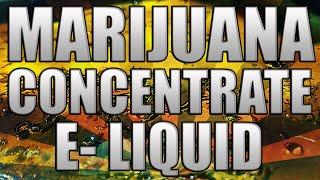 How To Make Marijuana Concentrate eLiquid - From Shatter Rosin Oils RSO BHO