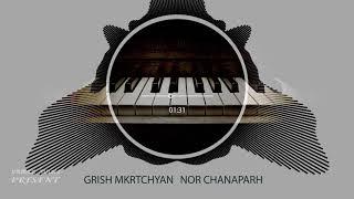 Grish Mkrtchyan - Nor Chanaparh /Piano, Instrumental/