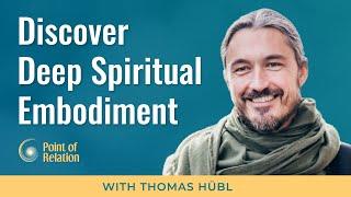 Embodying the Light of the Soul | Thomas Hübl | Point of Relation Podcast