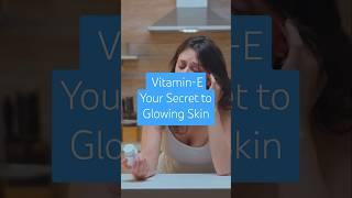 Vitamin E_ Your Secret to Glowing Skin