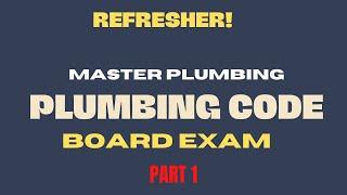 MASTER PLUMBING REFRESHER : PLUMBING CODE part 1