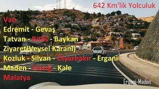 Van Gevaş Tatvan Bitlis Baykan Kozluk Silvan Diyarbakır Ergani Maden Elazığ Malatya 642 Km 8:48 Saat