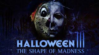 Halloween III The Shape of Madness A Michael Myers Fan Film