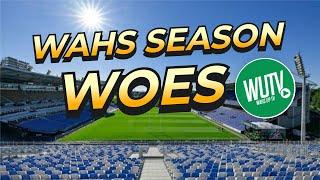 WAHS SEASON WOES with Special guest @WahsUpTV