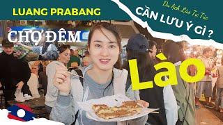 [Laos travel] Kinh Nghiệm Du Lịch LÀO Tự Túc & Khám Phá Chợ Đêm Luang Prabang - Cố Đô Luang Prabang