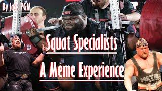 Squat Specialists - A Meme Experience