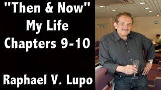 Raphael V. Lupo - "Then & Now: My Life" - Chapters 9 & 10