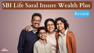 SBI Life Saral Insure Wealth Plus – Good or Bad Investment Option? |Holistic Investment