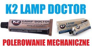 K2 Lamp Doctor - Polerowanie mechaniczne - Testujemy.My - Odcinek 2