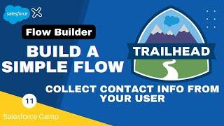 Salesforce Flow Builder | Build a Simple Flow | Collect Contact Info from Your User - Trailhead