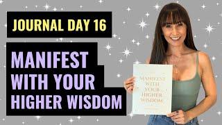 Manifest With Your Higher Wisdom Journaling Experience | Law of Attraction Journal | Journal Day 16