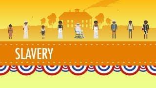 Slavery - Crash Course US History #13