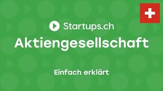 Firma gründen in der Schweiz: die Aktiengesellschaft einfach erklärt