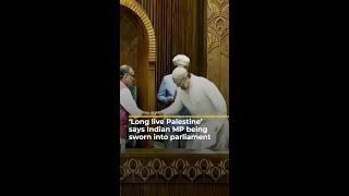 ‘Long live Palestine’ says Indian MP as he’s sworn into parliament | #AJshorts