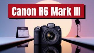 Canon R6 Mark III Unveiled!  The ULTIMATE Upgrade from R6 II!
