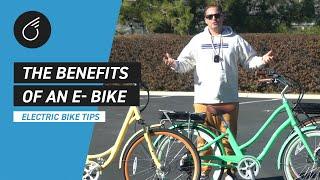 The BENEFITS of an ELECTRIC BIKE | E-Bike Tips