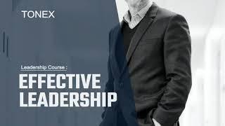 Effective Leadership Skills, Learn why Modern Organization Leaders Must Have Effective Leadership