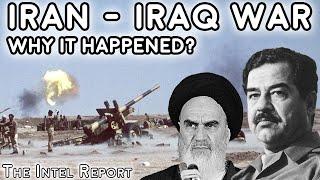 Why Did the Iran-Iraq War Happen?