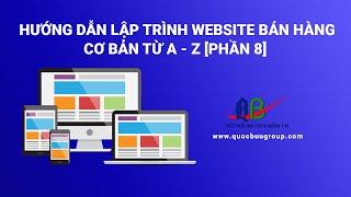 Dạy lập trình website bán hàng cơ bản (Phần 8) [PHP Laravel framework Mysql]